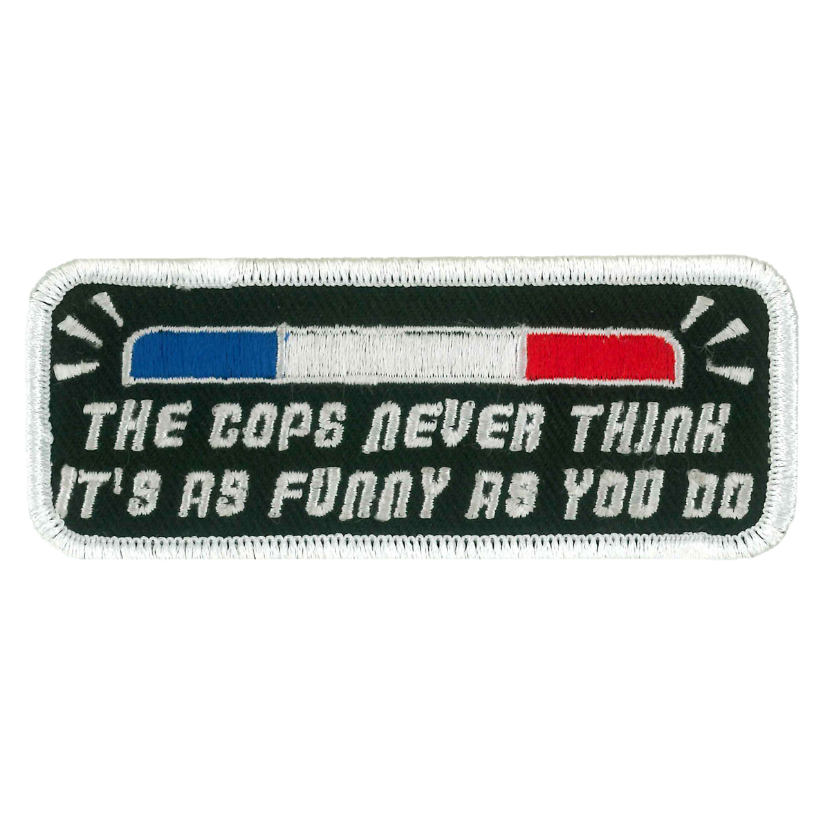 Hot Leathers Cops Never Think Patch PPW1089