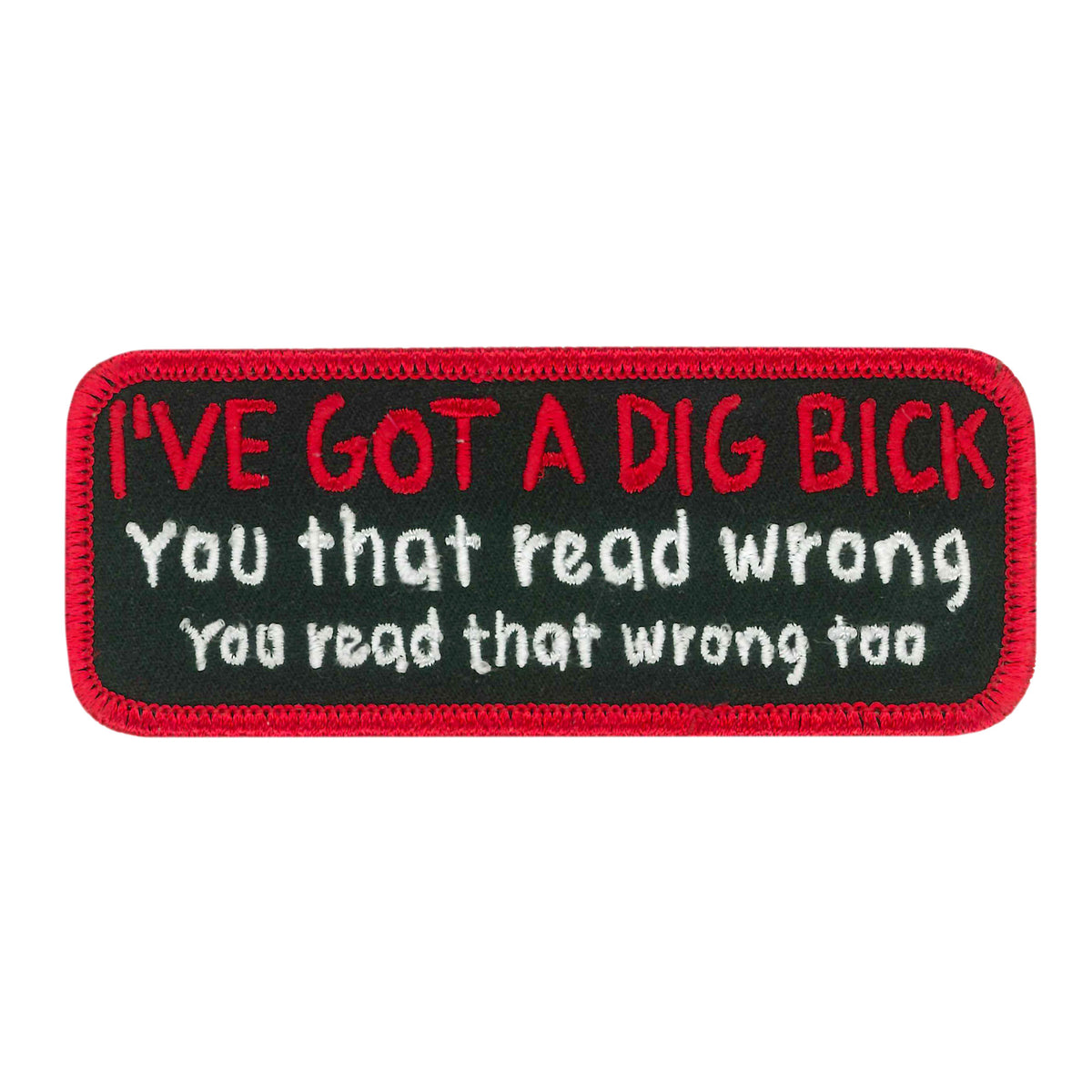 Hot Leathers Dig Bick Embroidered Patch PPW1091