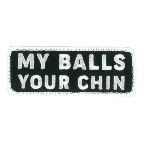 Hot Leathers My Balls Your Chin 4" Embroidered Patch PPW1121