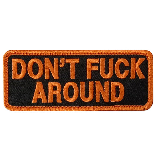 Hot Leathers DONT FUCK AROUND 4" x 1.5" Embroidered Patch