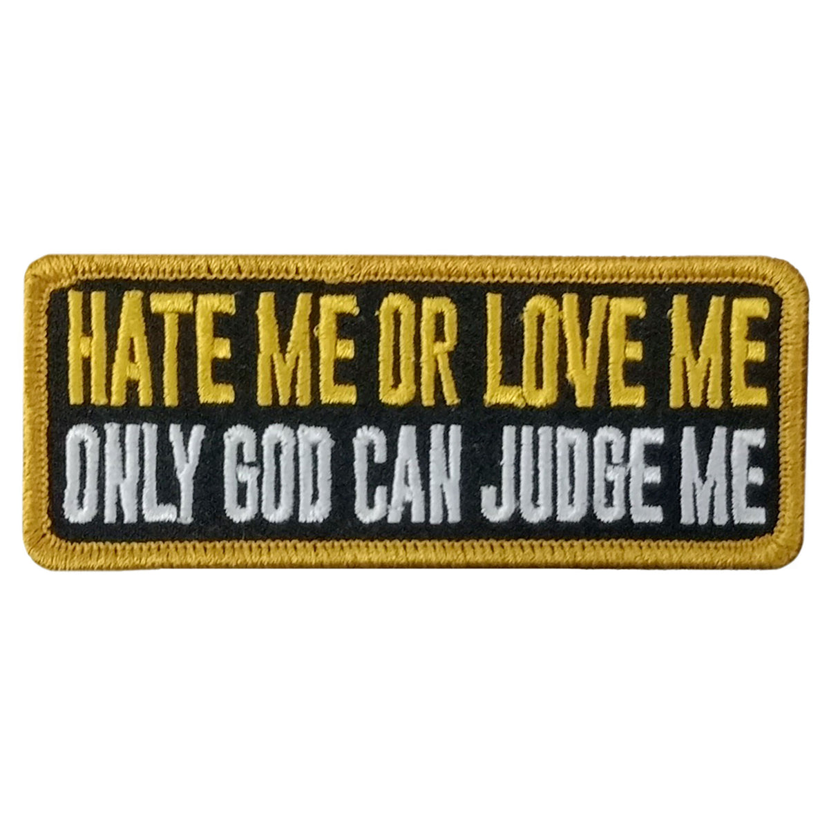 Hot Leathers HATE ME OR LOVE ME 4" x 1.5" Embroidered Patch