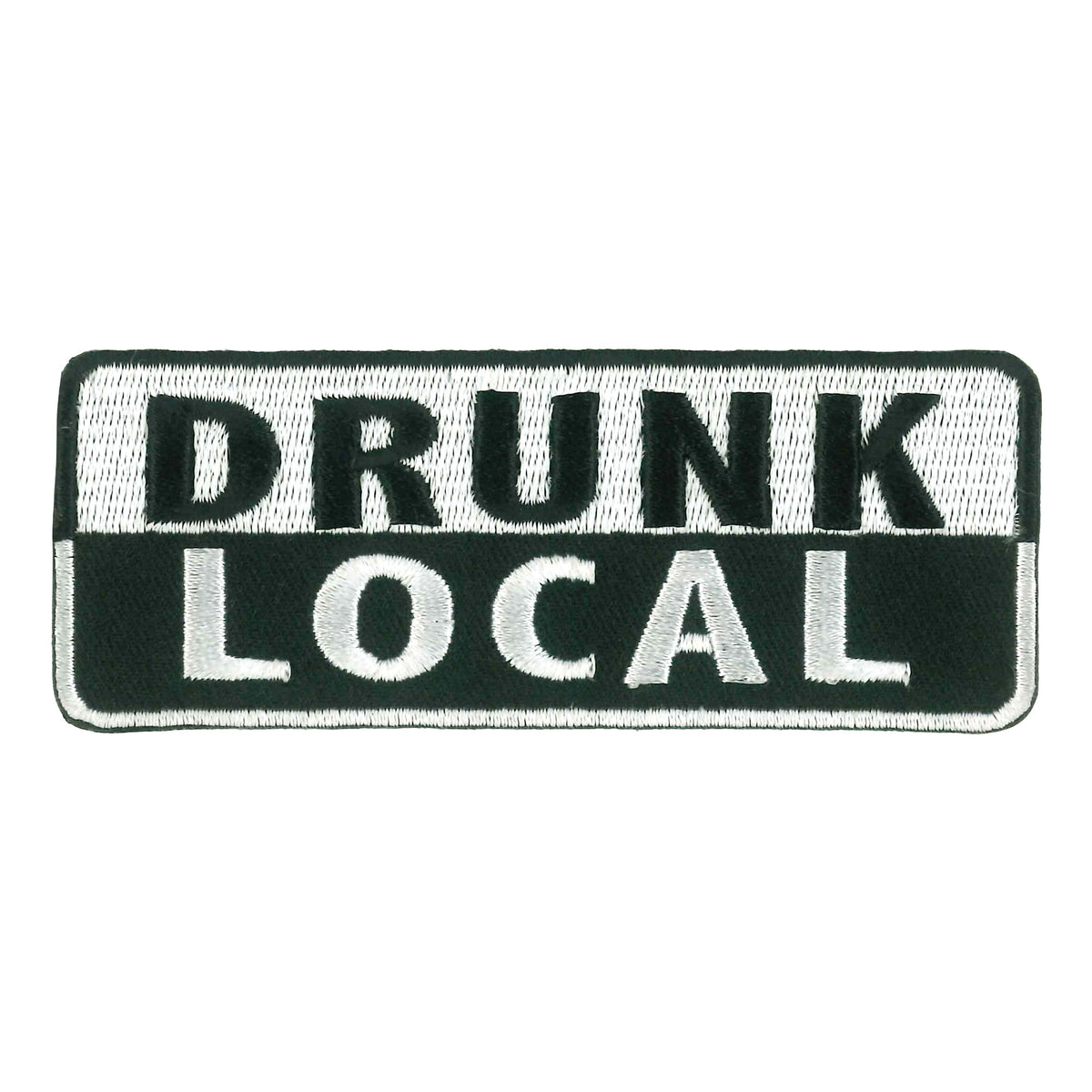 Hot Leathers Drunk Local Embroidered Patch PPW1226