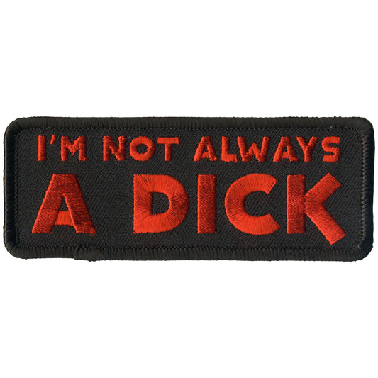 Hot Leathers I'm Not Always A Dick 4" X 2" Patch