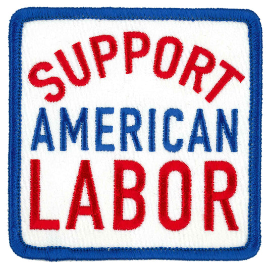 Hot Leathers Support American Labor 3" x 3" Embroidered Patch