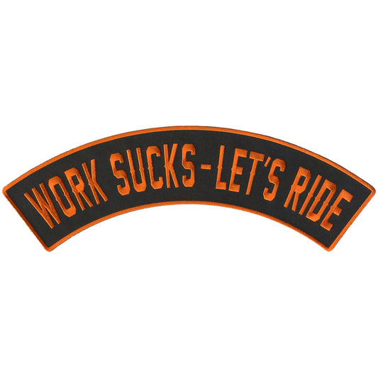 Hot Leathers Work Sucks - Let's Ride 12" X 3" Top Rocker Patch