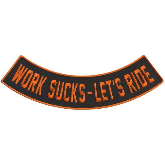 Hot Leathers Work Sucks - Let's Ride 12” X 3” Bottom Rocker Patch