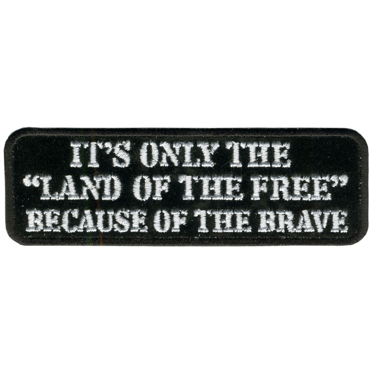Hot Leathers Land of the Free Hook and Loop Embroidered Patch - 4" W x 1" H - Iron-On or Sew-On - PPV1035